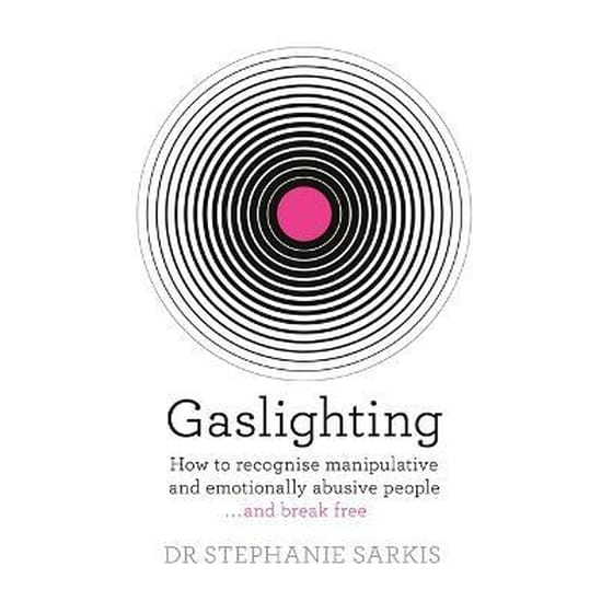 Gaslighting : How to recognise manipulative and emotionally abusive people - and break free image 0