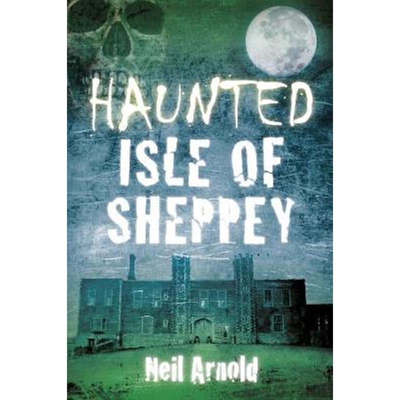 Haunted Isle of Sheppey