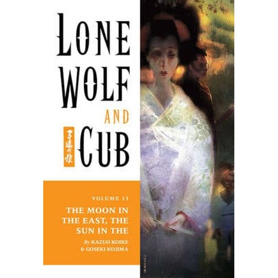 Lone Wolf And Cub Volume 13 Volume 13 Lone Wolf And Cub Volume 13 Moon in the East, the Sun in the West image 0
