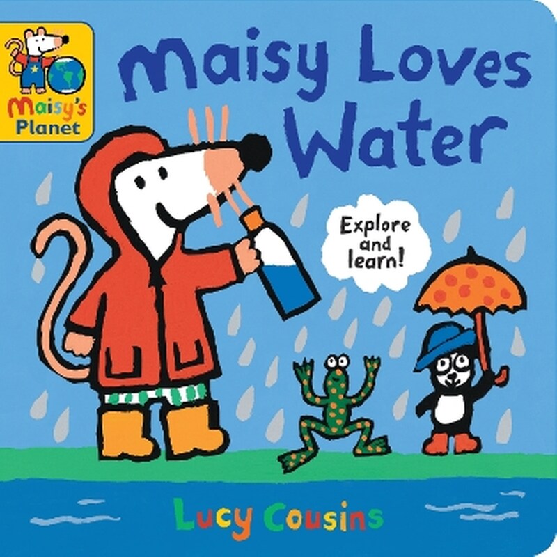 Maisy Loves Water: A Maisys Planet Book
