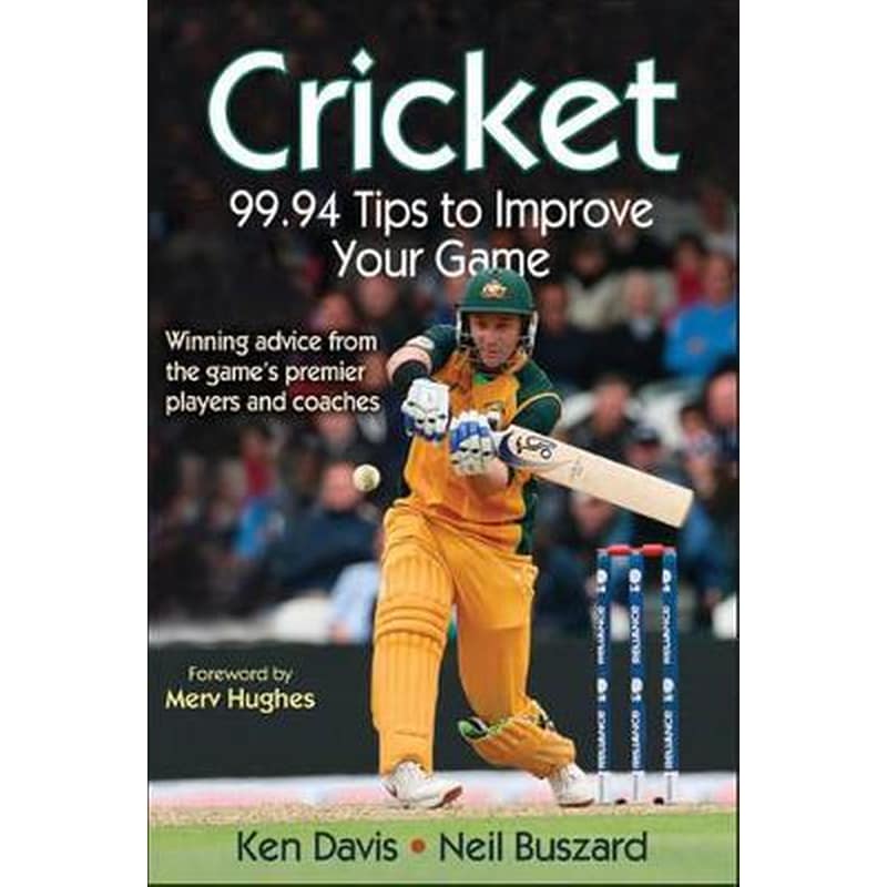 Cricket: 99.94 Tips to Improve Your Game