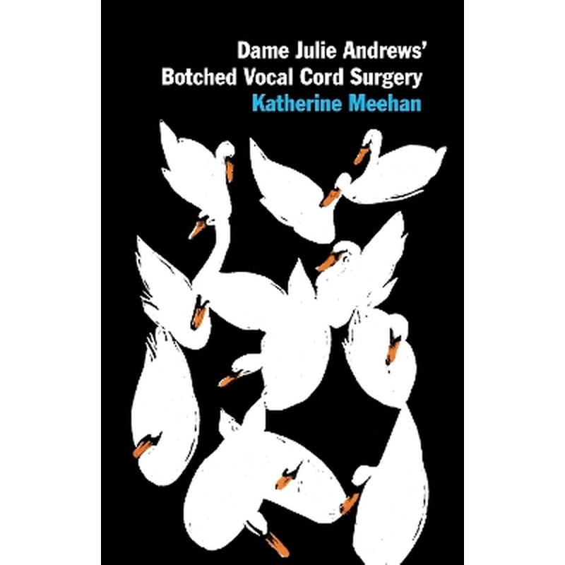 Dame Julie Andrews Botched Vocal Cord Surgery and Other Poems