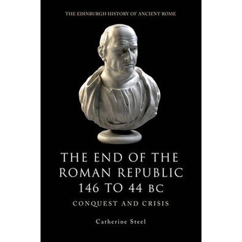 The End of the Roman Republic 146 to 44 BC 0876606