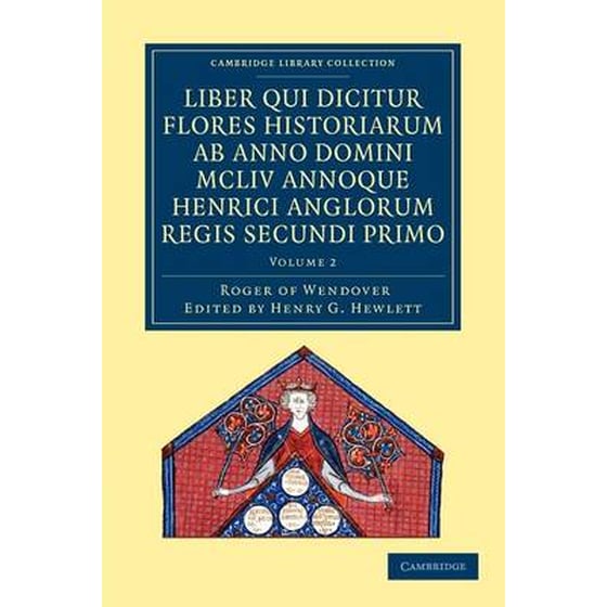 Rogeri de Wendover liber qui dicitur Flores Historiarum ab anno domini MCLIV annoque Henrici Anglorum Regis Secundi Primo image 0