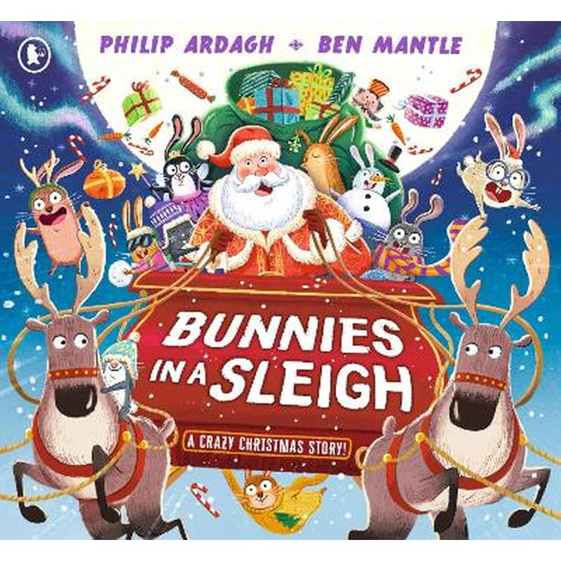 Bunnies in a Sleigh: A Crazy Christmas Story!