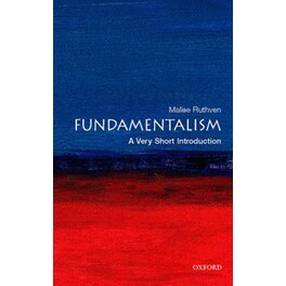 Fundamentalism: A Very Short Introduction