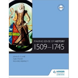 Making Sense of History: 1509-1745