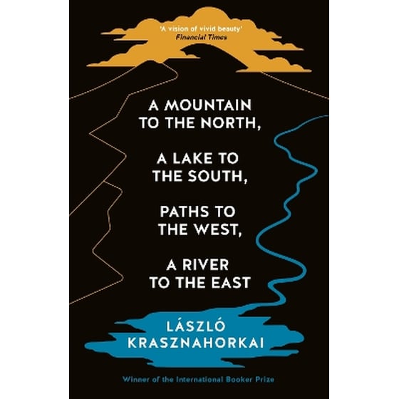 A Mountain to the North, A Lake to The South, Paths to the West, A River to the East image 0