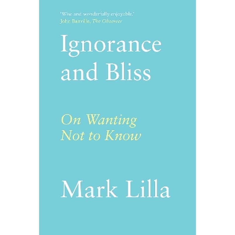 Ignorance and Bliss