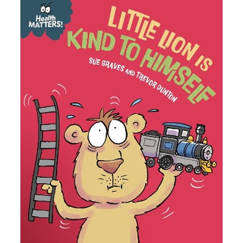 Health Matters: Little Lion is Kind to Himself