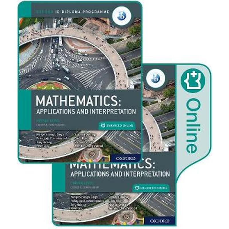 Oxford IB Diploma Programme- IB Mathematics- applications and interpretation, Higher Level, Print and Enhanced Online Course Book Pack 1406911