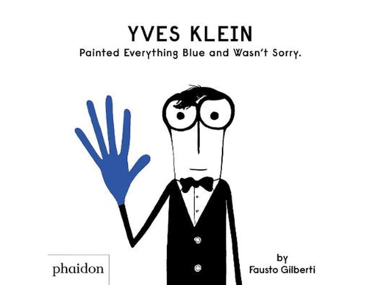 Yves Klein Painted Everything Blue and Wasnt Sorry.