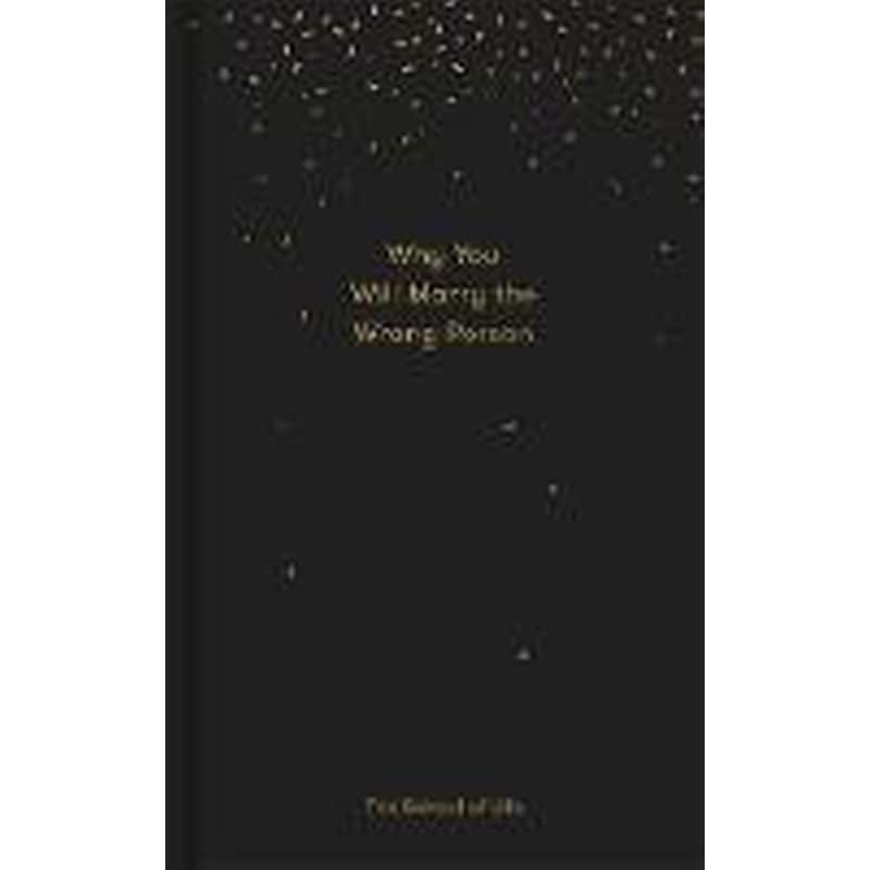 Why You Will Marry the Wrong Person