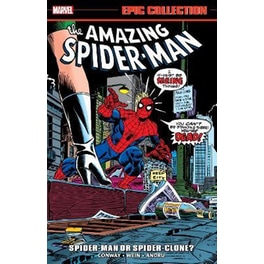 AMAZING SPIDER-MAN EPIC COLLECTION: SPIDER-MAN OR SPIDER-CLONE?