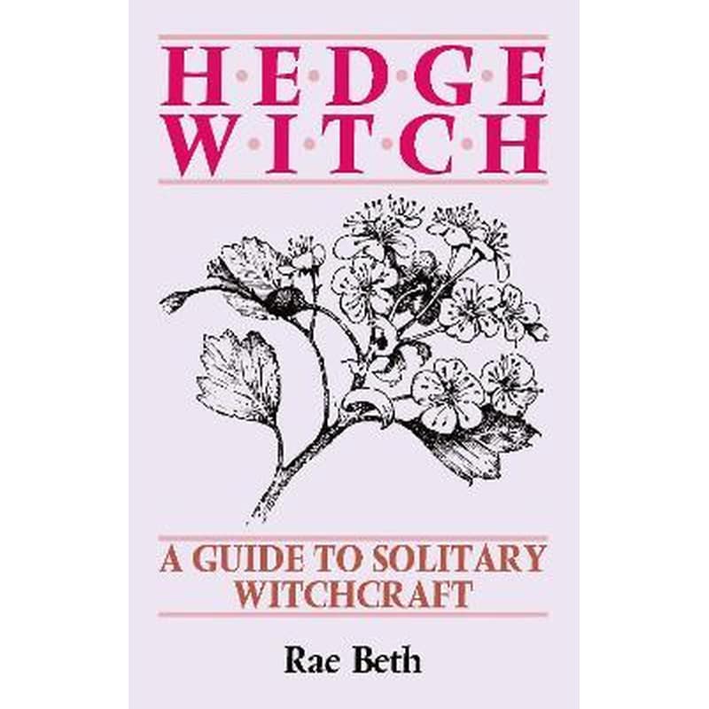 Hedge Witch : A Guide to Solitary Witchcraft