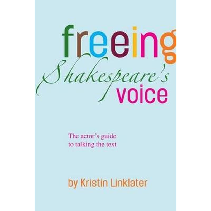 Freeing Shakespeares Voice