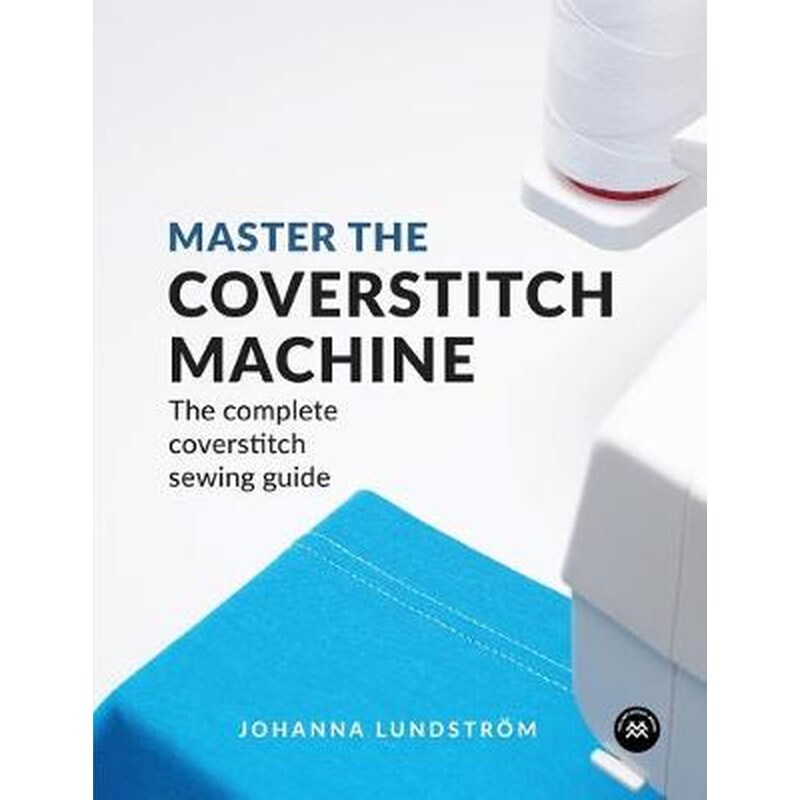 Master the Coverstitch Machine