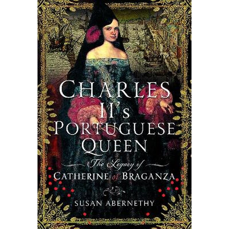 Charles II’s Portuguese Queen