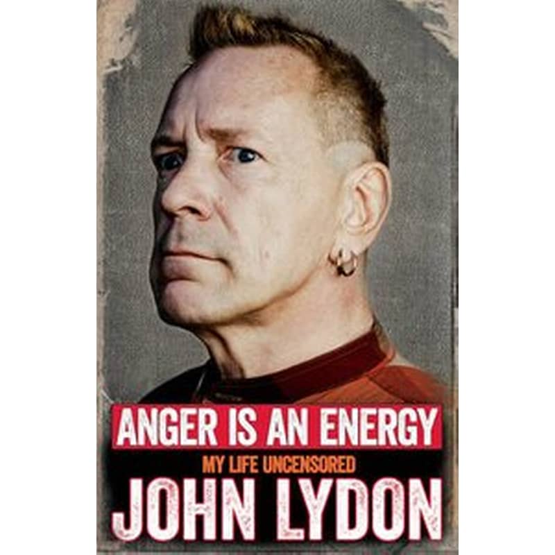 Anger is an Energy: My Life Uncensored