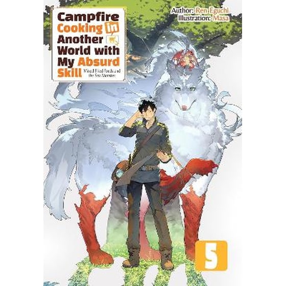 Campfire Cooking in Another World With My Absurd Skill: Omnibus 5 (Light Novel) image 0