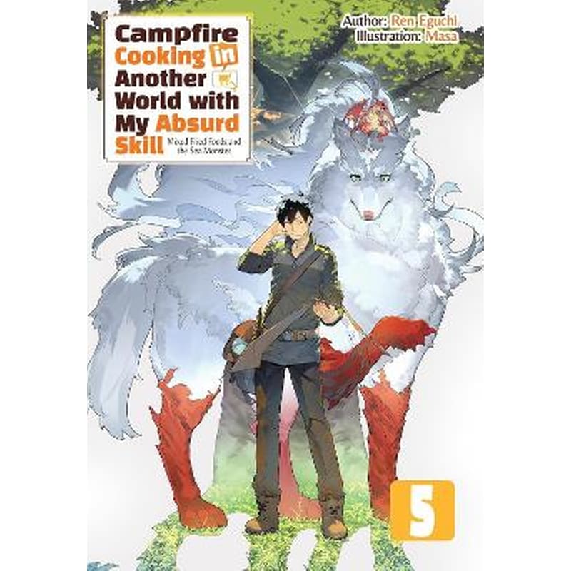 Campfire Cooking in Another World With My Absurd Skill: Omnibus 5 (Light Novel)