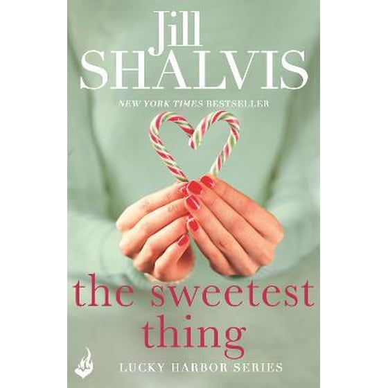 The Sweetest Thing : Another spellbinding romance from Jill Shalvis image 0