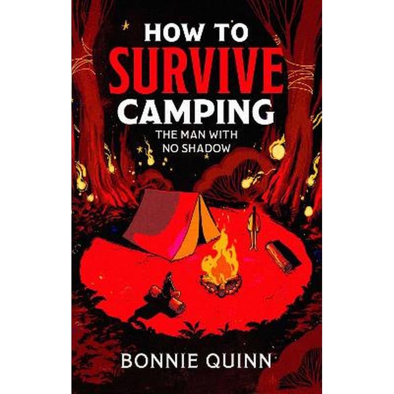 How to Survive Camping: The Man with No Shadow