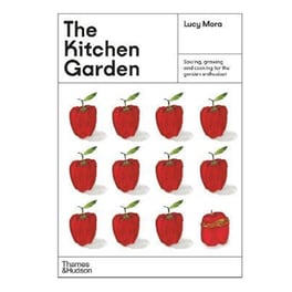 The Kitchen Garden : Sowing, growing and cooking for the garden enthusiast