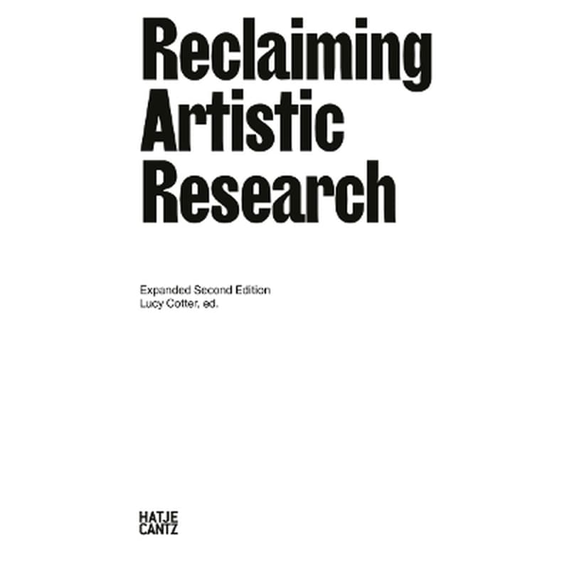 Reclaiming Artistic Research: Expanded Second Edition
