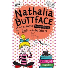 Nathalia Buttface and the Most Embarrassing Dad in the World Nathalia Buttface and the Most Embarrassing Dad in the World