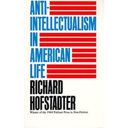 Anti-Intellectualism in American Life