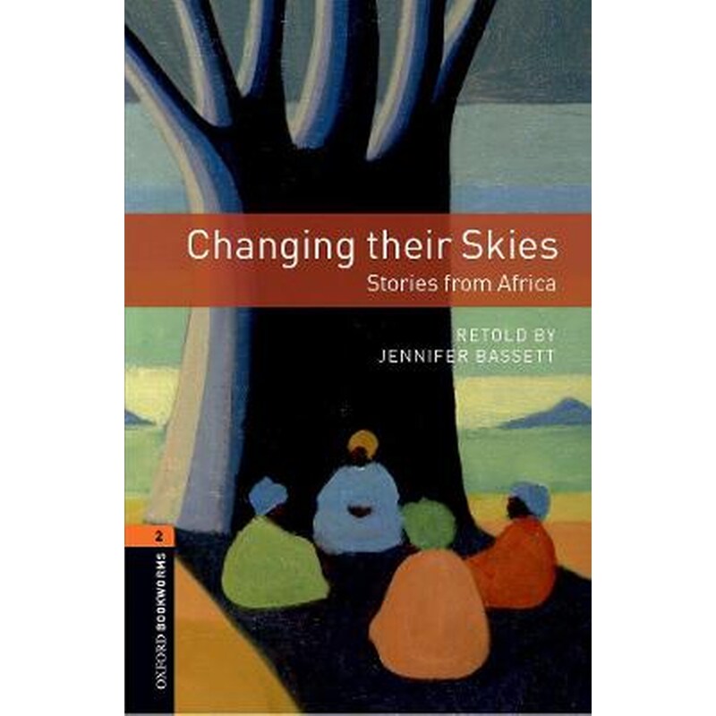 Oxford Bookworms Library: Level 2:: Changing their Skies: Stories from Africa