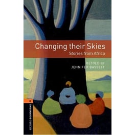 Oxford Bookworms Library: Level 2:: Changing their Skies: Stories from Africa