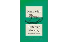 Yesterday Morning : A Very English Childhood