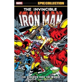 Iron Man Epic Collection: Ten Rings To Rule The World