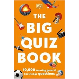 The Big Quiz Book : 10,000 amazing general knowledge questions