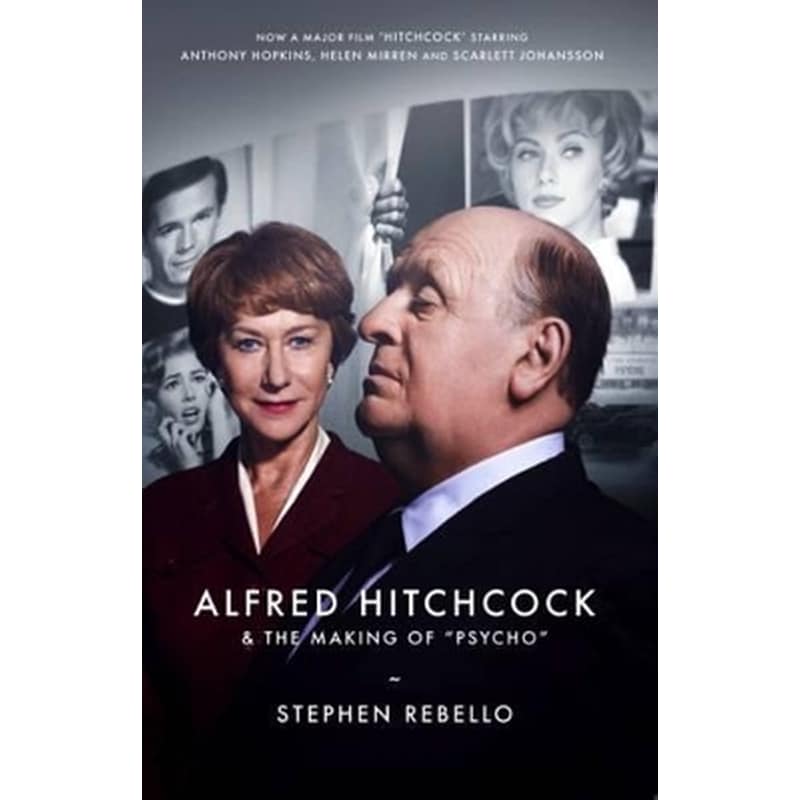 Alfred Hitchcock the Making of Psycho