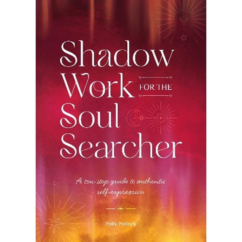 Shadow Work for the Soul Searcher