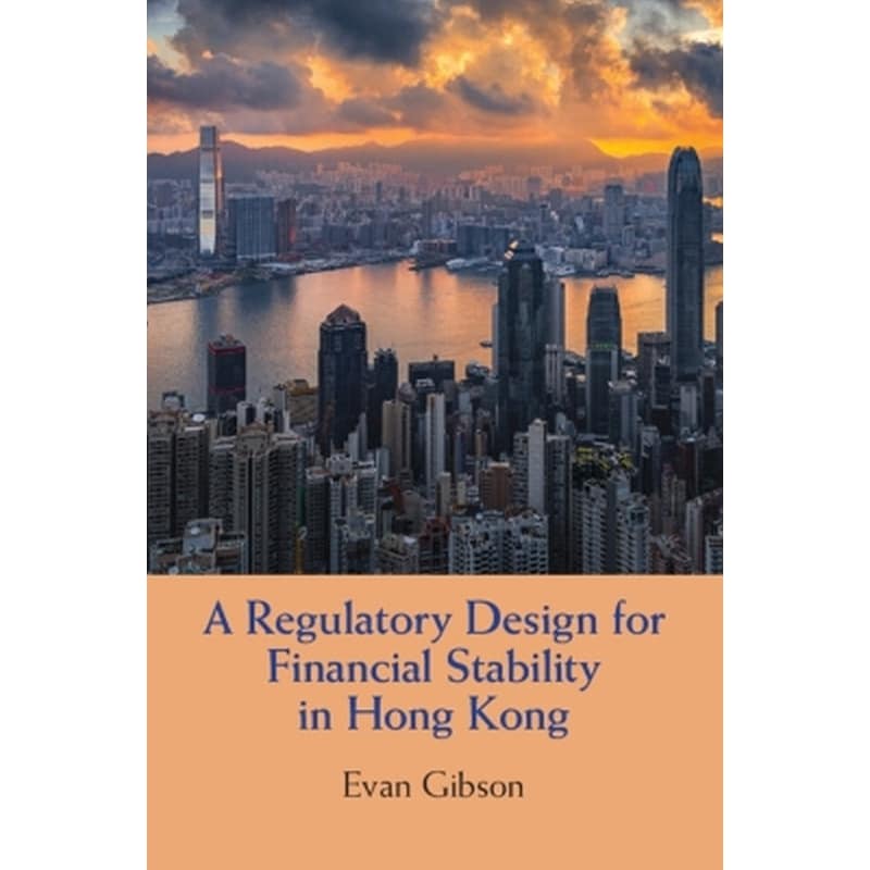 A Regulatory Design for Financial Stability in Hong Kong
