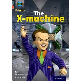 Project X Origins- Grey Book Band, Oxford Level 13- Great Escapes- The X-Machine