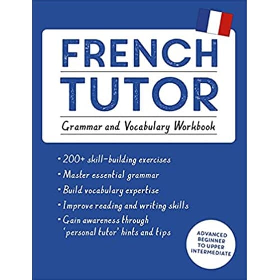 French Tutor: Grammar and Vocabulary Workbook (Learn French with Teach Yourself): Advanced beginner to upper intermediate course image 0