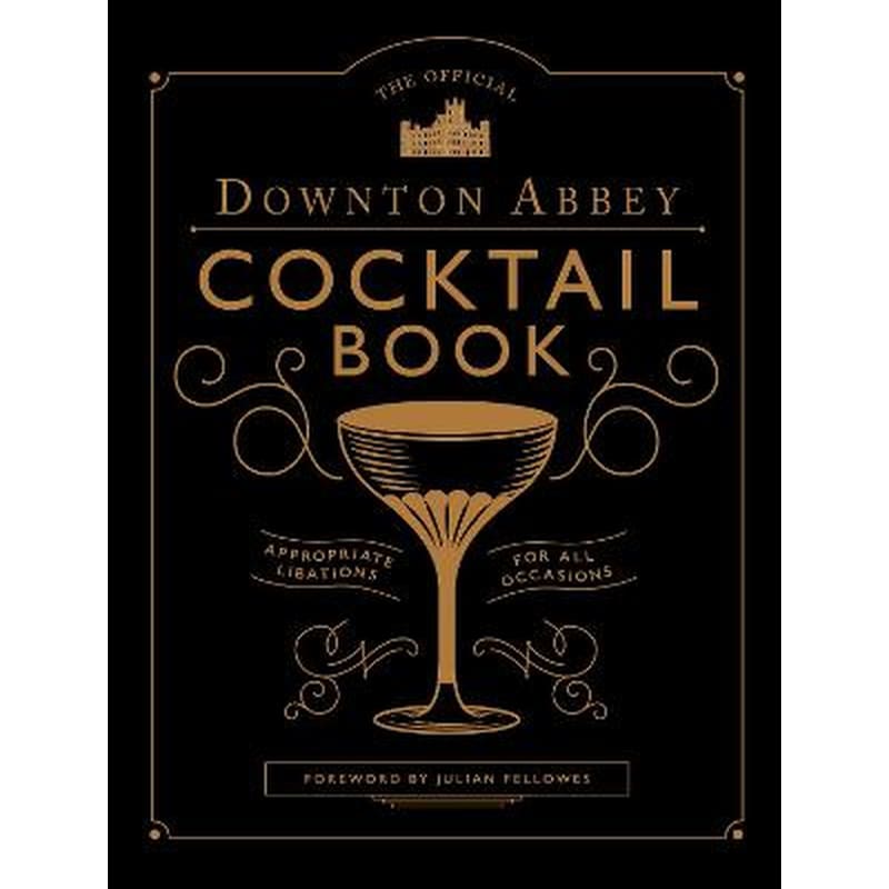 Official Downton Abbey Cocktail Book