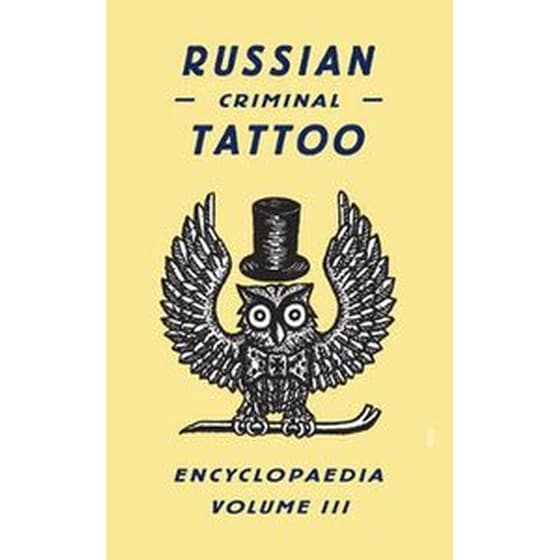 Russian Criminal Tattoo Encyclopaedia Volume III v. 3 image 0