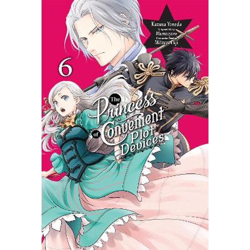 The Princess of Convenient Plot Devices, Vol. 6 (manga)