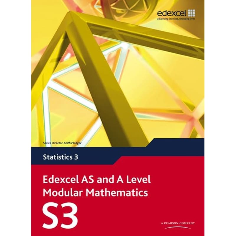 Edexcel AS and A Level Modular Mathematics Statistics 3 S3