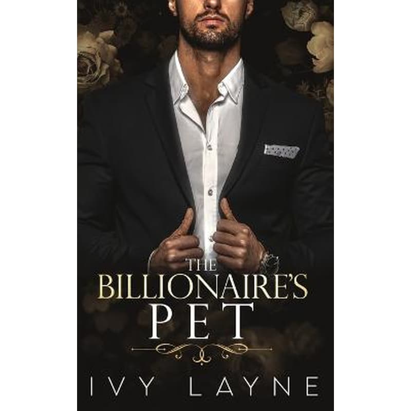 Billionaires Pet (A Scandals of the Bad Boy Billionaires Romance)