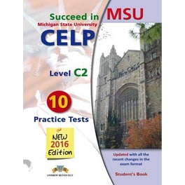 Succeed in MSU CELP C2 10 Practice Tests SB 2016