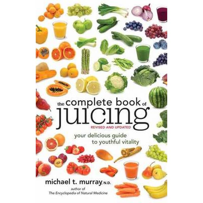 The Complete Book Of Juicing, Revised And Updated