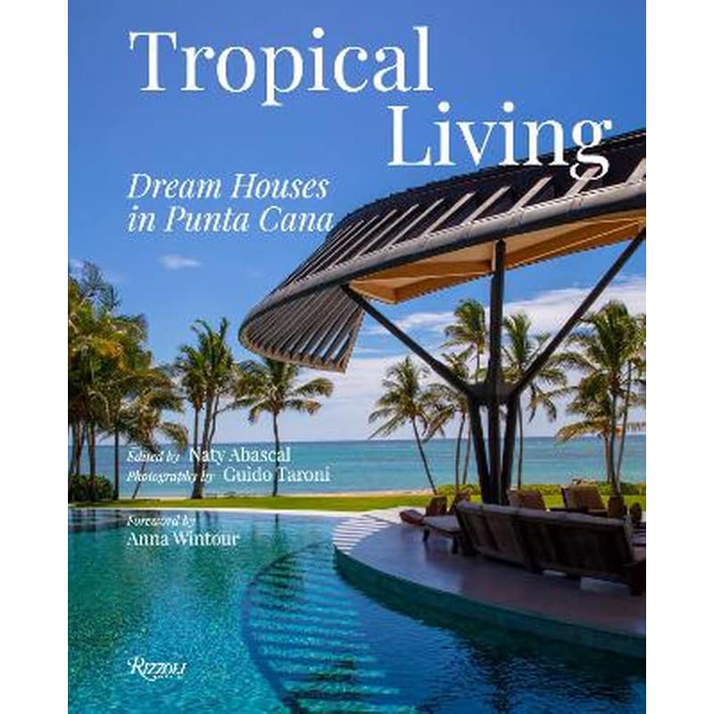 Tropical Living: Dream Houses in Punta Cana