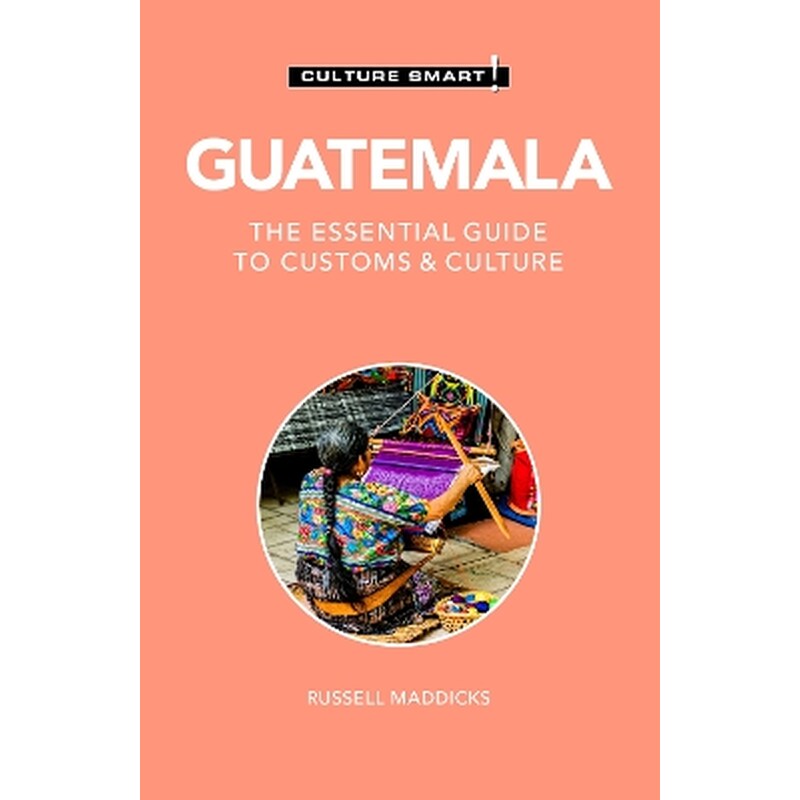 Guatemala - Culture Smart!